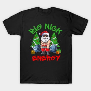 Big Nick Energy Santa Gym Fitness Weight Lifting Christmas T-Shirt